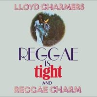 Lloyd Charmers - Reggae Is Tight & Reggae Charm 2 Ex in the group OUR PICKS / Friday Releases / Friday the 12th Jan 24 at Bengans Skivbutik AB (5510360)