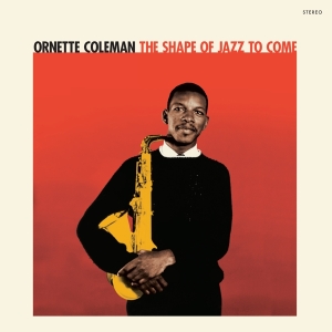 Ornette Coleman - Shape Of Jazz To Come in the group OUR PICKS / Friday Releases / Friday the 26th Jan 24 at Bengans Skivbutik AB (5510419)