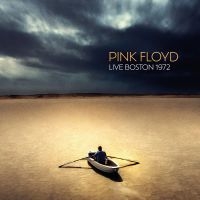 Pink Floyd - Live Boston 1972 (2 Cd) in the group CD / Pop-Rock at Bengans Skivbutik AB (5510529)