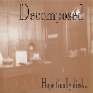 Decomposed - Hope Finally Died... in the group CD / Hårdrock at Bengans Skivbutik AB (5510599)