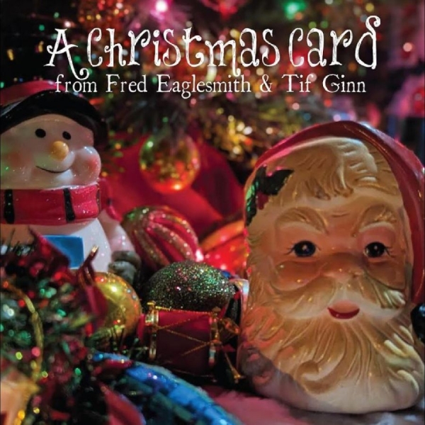 Fred Eaglesmith & Tif Ginn - A Christmas Card in the group CD / Bestsellers at Bengans Skivbutik AB (5510797)