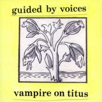 Guided By Voices - Vampire On Titus in the group VINYL / Pop-Rock at Bengans Skivbutik AB (5510843)