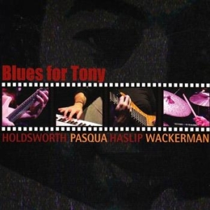 Holdsworth Allan/Alan Pasqua/Jimmy - Blues For Tony in the group CD / Jazz/Blues at Bengans Skivbutik AB (551091)