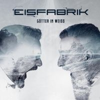 Eisfabrik - Götter In Weiss in the group OUR PICKS / Friday Releases / Friday the 5th Jan 24 at Bengans Skivbutik AB (5510945)