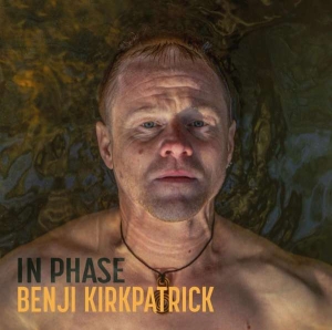 Kirkpatrick Benji - In Phase in the group OUR PICKS / Friday Releases / Friday the 12th Jan 24 at Bengans Skivbutik AB (5511266)