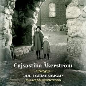 Cajsastina Åkerström - Jul I Gemenskap (Live) i gruppen CD / Julmusik,Pop-Rock hos Bengans Skivbutik AB (5511360)