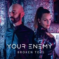 Your Enemy - Broken Toys in the group OUR PICKS / Friday Releases / Friday the 26th Jan 24 at Bengans Skivbutik AB (5511407)