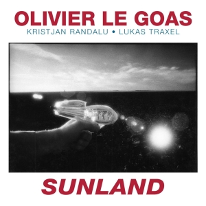 Olivier Le Goas - Sunland in the group OUR PICKS / Friday Releases / Friday The 22nd of Mars 2024 at Bengans Skivbutik AB (5511425)