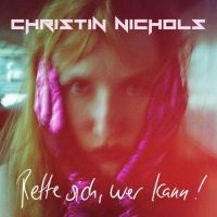 Christin Nichols - Rette Sich, Wer Kann! in the group OUR PICKS / Friday Releases / Friday The 22nd of Mars 2024 at Bengans Skivbutik AB (5511645)