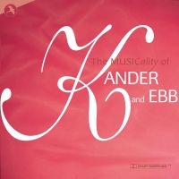 Various Artists - The Musicality Of Kander And Ebb in the group CD / Pop-Rock at Bengans Skivbutik AB (5511918)