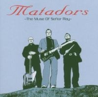Matadors - Muse Of Senor Ray in the group CD / Pop-Rock at Bengans Skivbutik AB (551199)