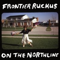 Frontier Ruckus - On The Northline in the group OUR PICKS / Friday Releases / Friday The 23rd Of February 2024 at Bengans Skivbutik AB (5512106)
