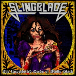 Slingblade - Unpredicted Deeds Of Molly Black Th in the group OUR PICKS / Friday Releases / Friday The 23rd Of February 2024 at Bengans Skivbutik AB (5512341)
