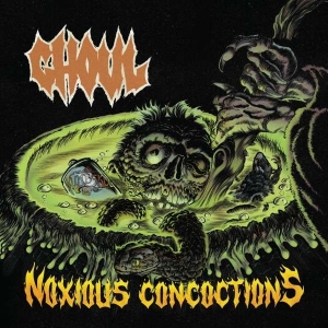 Ghoul - Noxious Concoctions in the group OUR PICKS / Friday Releases / Friday the 2th Feb 24 at Bengans Skivbutik AB (5512547)