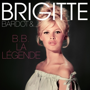 Brigitte Bardot - B.B. La Légende in the group OUR PICKS / Friday Releases / Friday the 2th Feb 24 at Bengans Skivbutik AB (5512664)