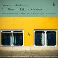 Andreyev Samuel - In Glow Of Like Seclusion (2Lp) in the group OUR PICKS / Friday Releases / Friday the 12th Jan 24 at Bengans Skivbutik AB (5512724)