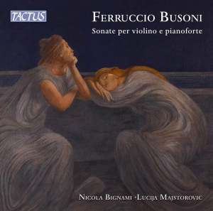 Busoni Ferruccio - Sonate Per Violino E Pianoforte in the group OUR PICKS / Friday Releases / Friday the 5th Jan 24 at Bengans Skivbutik AB (5512780)
