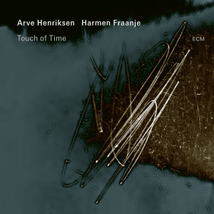 Arve Henriksen Harmen Fraanje - Touch Of Time in the group OUR PICKS / Friday Releases / Friday the 26th Jan 24 at Bengans Skivbutik AB (5512936)