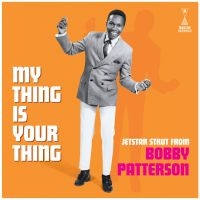 Patterson Bobby - My Thing Is Your Thing - Jetstar St in the group OUR PICKS / Friday Releases / Friday the 2th Feb 24 at Bengans Skivbutik AB (5513029)