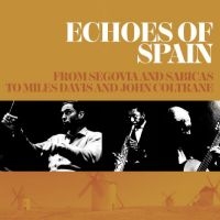 Various Artists - Echoes Of Spain - From Segovia And in the group OUR PICKS / Friday Releases / Friday the 16th February 2024 at Bengans Skivbutik AB (5513086)