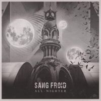 Sang Froid - All-Nighter **Germany And Italy Onl in the group OUR PICKS / Friday Releases / Friday the 5th Jan 24 at Bengans Skivbutik AB (5513108)