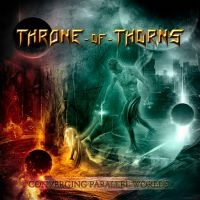 Throne Of Thorns - Converging Parallel Worlds (Digipac in the group OUR PICKS / Friday Releases / Friday the 16th February 2024 at Bengans Skivbutik AB (5513242)