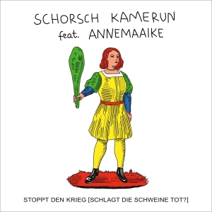 Kamerun Schorsch - Stoppt Den Krieg (Schlagt Die Schweine T in the group OUR PICKS / Friday Releases / Friday the 16th February 2024 at Bengans Skivbutik AB (5513285)