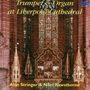 Alan Stringer & Noel Rawsthorne - Trumpet & Organ At Liverpool Cathed in the group MUSIK / CD-R / Klassiskt at Bengans Skivbutik AB (5513458)