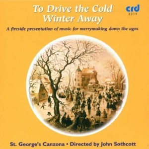 St Georges Canzona / John Sothcott - To Drive The Cold Winter Away: A Fi in the group MUSIK / CD-R / Klassiskt at Bengans Skivbutik AB (5513464)