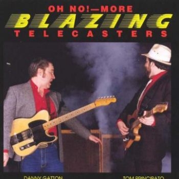 Principato Tom And Danny Gatton - Oh No! More Blazing Telecasters in the group CD / Bestsellers at Bengans Skivbutik AB (5513522)