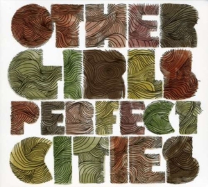 Other Girls - Perfect Cities in the group CD / Pop-Rock at Bengans Skivbutik AB (5513653)