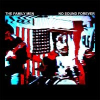 Family Men The - No Sound Forever in the group OUR PICKS / Friday Releases / Friday The 9th February 2024 at Bengans Skivbutik AB (5513985)