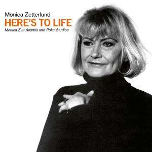 Zetterlund Monica - Here's To Life - Monica Z At Atlantis And Polar Studios (CD) in the group OUR PICKS / Friday Releases / Friday the 26th Jan 24 at Bengans Skivbutik AB (5514396)