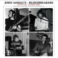 Mayall John & The Bluesbreakers - Live In ?67 Vol Iii in the group OUR PICKS / Friday Releases / Friday the 12th Jan 24 at Bengans Skivbutik AB (5514429)