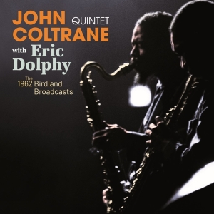 Coltrane John -Quintet- & Eric Dolphy - The Complete 1962 - Birdland Broadcasts in the group OUR PICKS / Friday Releases / Friday The 23rd Of February 2024 at Bengans Skivbutik AB (5514678)