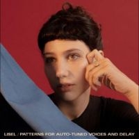Lisel - Patterns For Auto-Tuned Voices And in the group VINYL / Pop-Rock at Bengans Skivbutik AB (5514693)