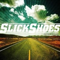 Slick Shoes - Far From Nowhere in the group CD / Pop-Rock at Bengans Skivbutik AB (5514871)