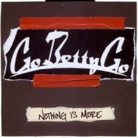 Go Betty Go - Nothing Is More in the group CD / Pop-Rock at Bengans Skivbutik AB (5514883)