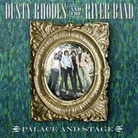 Dusty Rhodes & The River Band - Palace & Stage in the group CD / Pop-Rock at Bengans Skivbutik AB (5514895)