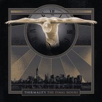 Thermality - Final Hours in the group OUR PICKS / Friday Releases / Friday the 16th of August at Bengans Skivbutik AB (5515004)