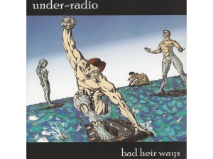 Under-Radio - Bad Heir Ways in the group OUR PICKS / CD Pick 4 pay for 3 at Bengans Skivbutik AB (5515052)