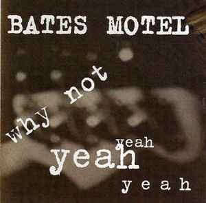Bates Motel - Why Not Yeah Yeah Yeah in the group OUR PICKS / CD Pick 4 pay for 3 at Bengans Skivbutik AB (5515065)