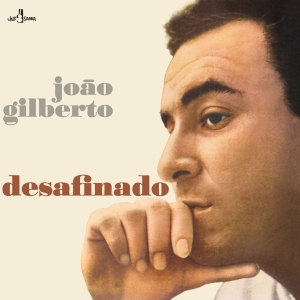 João Gilberto - Desafinado in the group OUR PICKS / Friday Releases / Friday The 23rd Of February 2024 at Bengans Skivbutik AB (5515106)