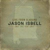 Isbell Jason & The 400 Unit - Live From Alabama in the group OUR PICKS / Friday Releases / Friday The 23rd Of February 2024 at Bengans Skivbutik AB (5515260)