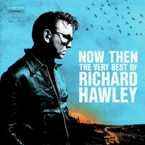 Richard Hawley - Now Then: The Very Best Of in the group OUR PICKS / Friday Releases / Friday the 2th Feb 24 at Bengans Skivbutik AB (5515431)