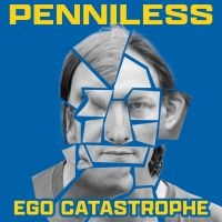 Penniless - Ego Catastrophe in the group OUR PICKS / Friday Releases / Friday the 2th Feb 24 at Bengans Skivbutik AB (5515432)