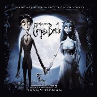 Elfman Danny - Corpse Bride--Original Motion Pictu in the group OUR PICKS / Friday Releases / Friday the 1st of Mars 2024 at Bengans Skivbutik AB (5515521)