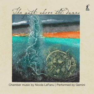 Lefanu Nicola - The Path Above The Dunes in the group CD / Klassiskt at Bengans Skivbutik AB (5515701)