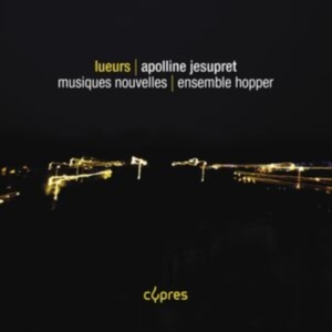 Jesupret Apolline - Lueurs in the group CD / Klassiskt at Bengans Skivbutik AB (5515739)