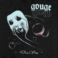 Gouge Away - Deep Sage in the group OUR PICKS / Friday Releases / Friday the 15th of Mars 2024 at Bengans Skivbutik AB (5515804)